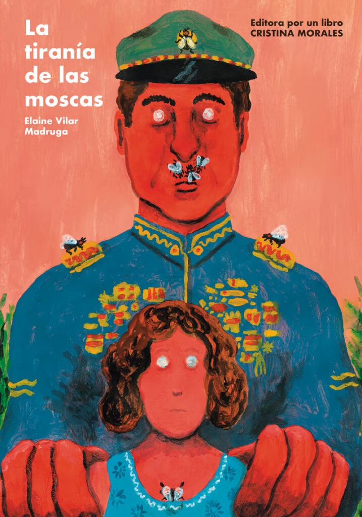 La tiranía de las moscas, de Elaine Vilar Madruga (Editorial Barrett, 2021).